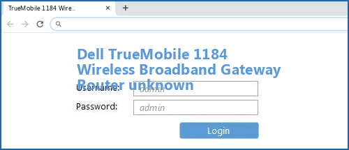 Dell TrueMobile 1184 Wireless Broadband Gateway Router unknown router default login
