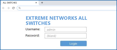 EXTREME NETWORKS ALL SWITCHES router default login