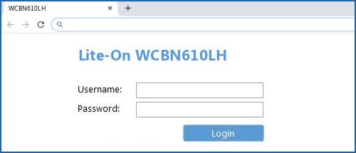 Lite-On WCBN610LH router default login