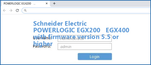Schneider Electric POWERLOGIC EGX200 EGX400 with firmware version 5.5 or higher router default login