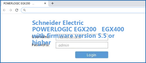 Schneider Electric POWERLOGIC EGX200   EGX400 with firmware version 5.5 or higher router default login