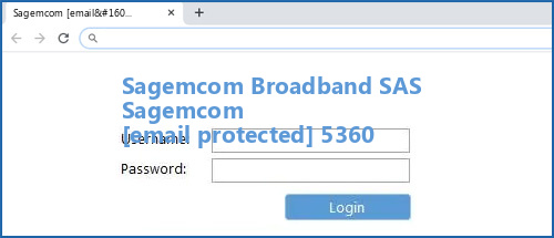 Sagemcom Broadband SAS Sagemcom [email protected] 5360 router default login