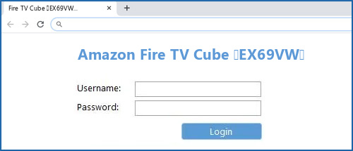 Amazon Fire TV Cube (EX69VW) router default login