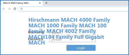 Hirschmann MACH 4000 Family MACH 1000 Family MACH 100 Family MACH 4002 Family MACH104 Family Full Gigabit MACH  router default login