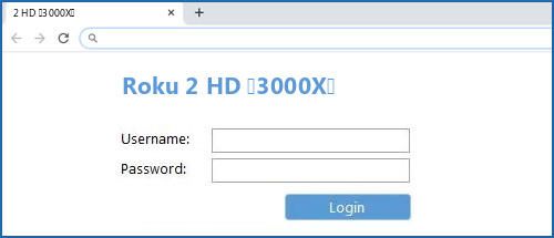 Roku 2 HD (3000X) router default login
